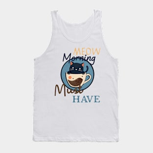 Meow morning must have Tank Top